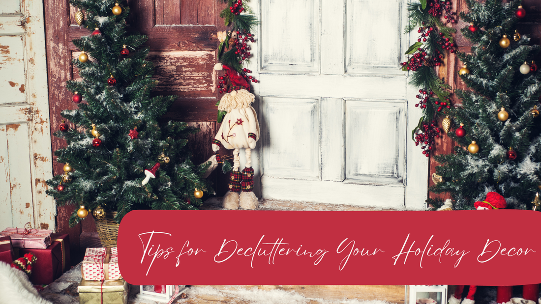 Tips for Decluttering Your Holiday Decor
